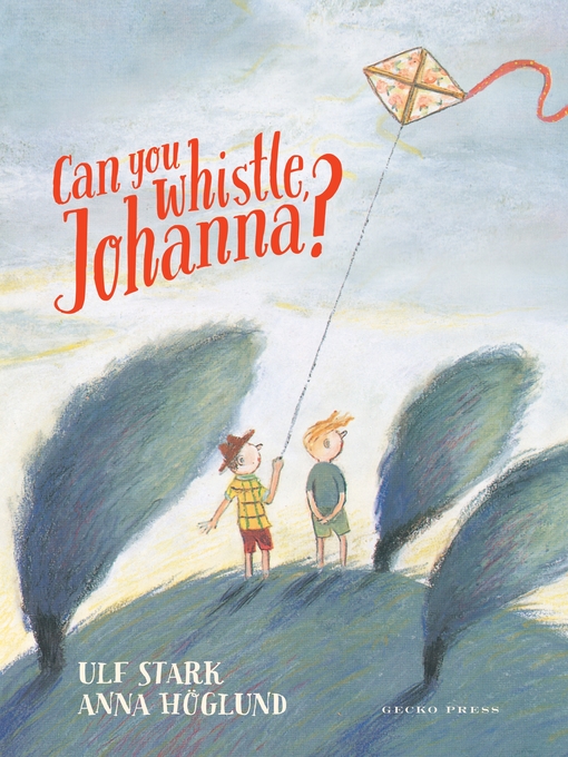 Title details for Can You Whistle, Johanna? by Ulf Stark - Available
